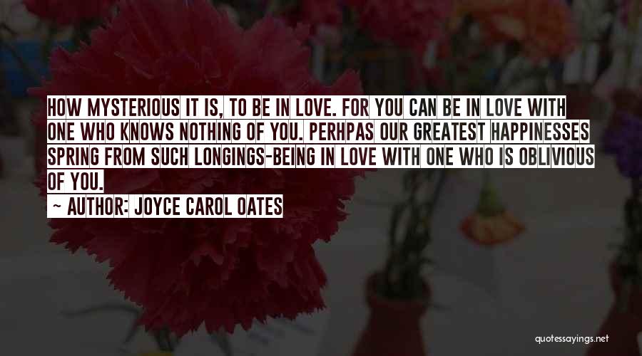 Mysterious Love Quotes By Joyce Carol Oates