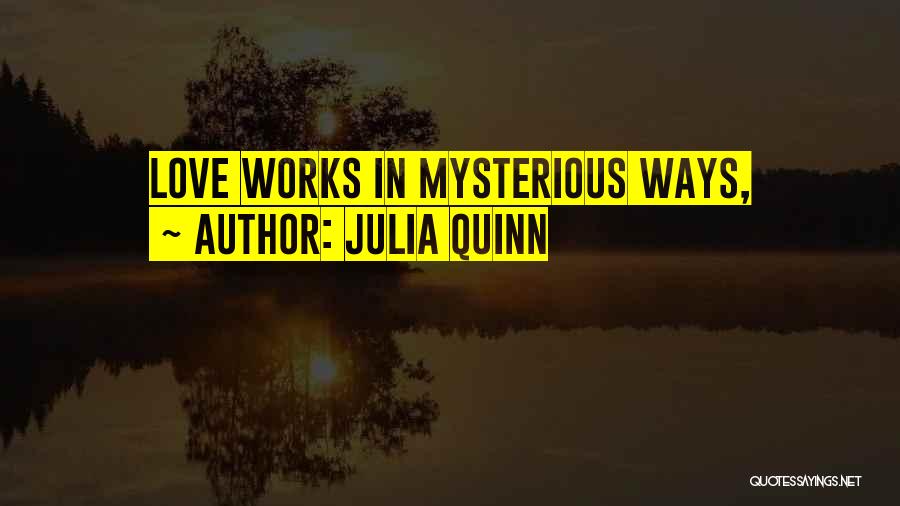 Mysterious Love Quotes By Julia Quinn