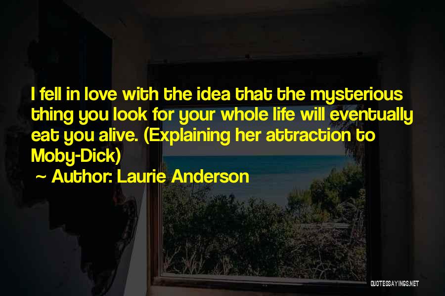 Mysterious Love Quotes By Laurie Anderson