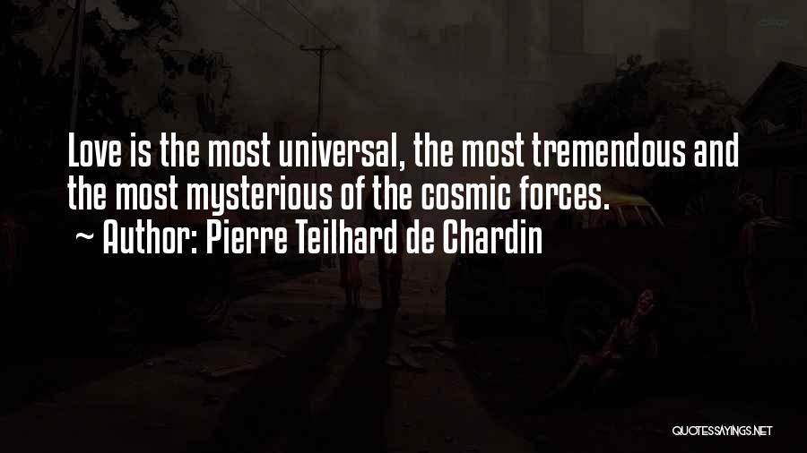 Mysterious Love Quotes By Pierre Teilhard De Chardin