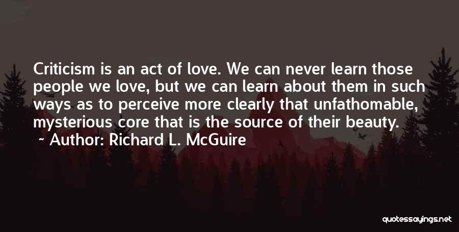 Mysterious Love Quotes By Richard L. McGuire