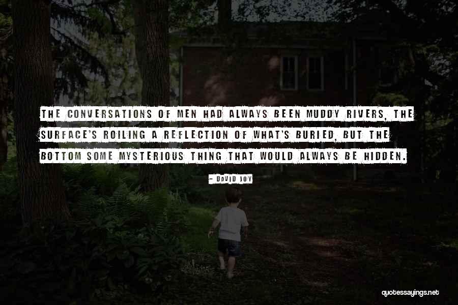 Mysterious Men Quotes By David Joy Mysterious Men Quotes By David Joy