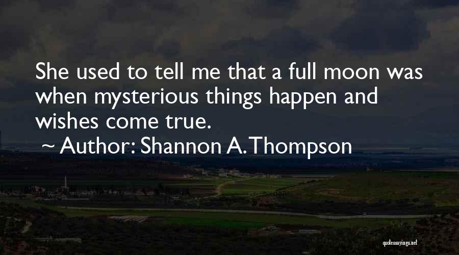 Mysterious Quotes By Shannon A. Thompson