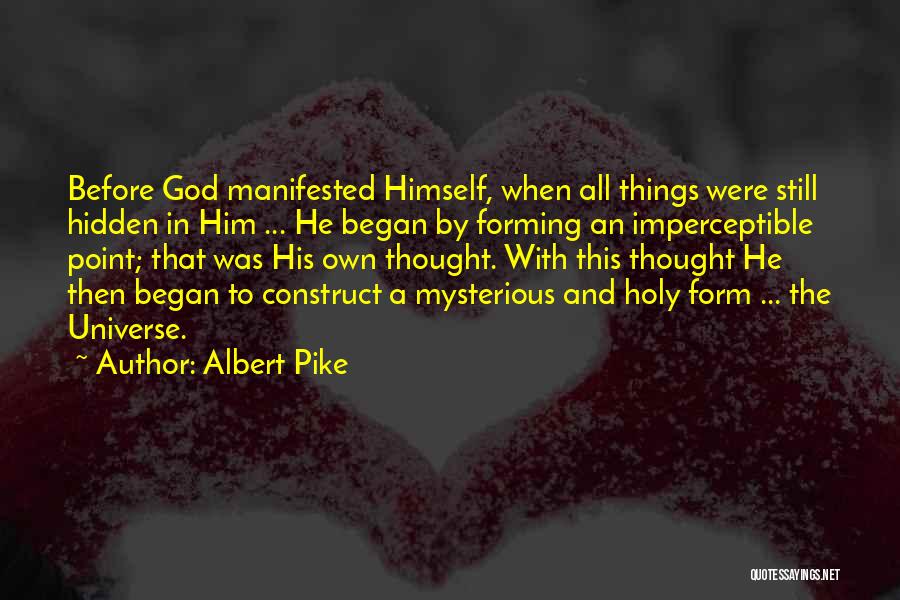 Mysterious Universe Quotes By Albert Pike