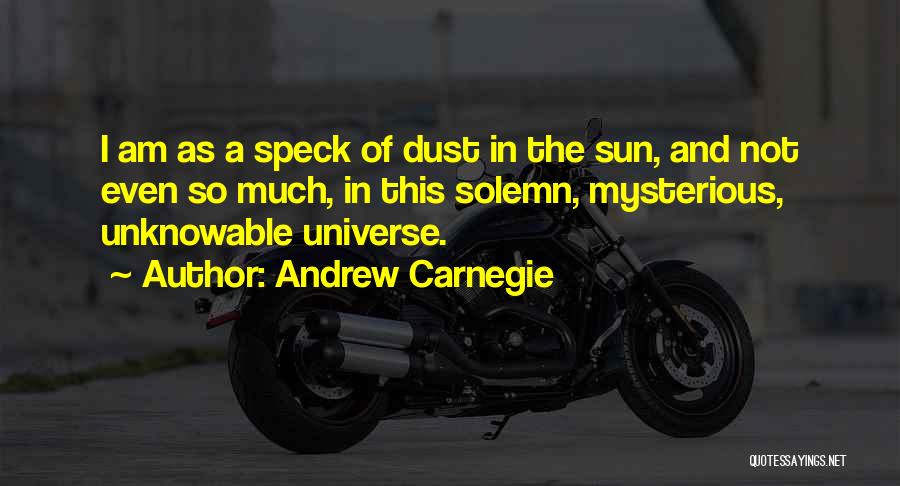 Mysterious Universe Quotes By Andrew Carnegie