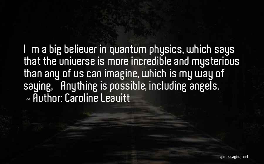 Mysterious Universe Quotes By Caroline Leavitt