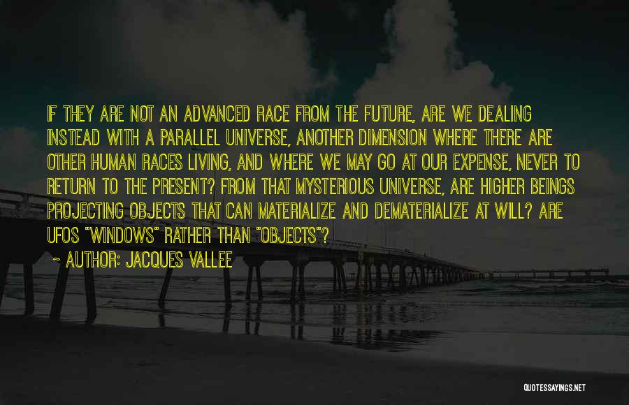 Mysterious Universe Quotes By Jacques Vallee