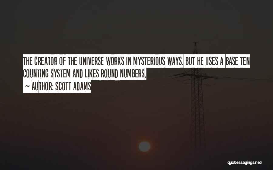 Mysterious Universe Quotes By Scott Adams