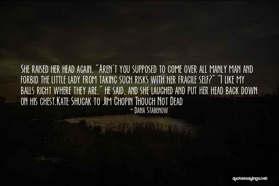 Mystery Alaska Quotes By Dana Stabenow Mystery Alaska Quotes By Dana Stabenow