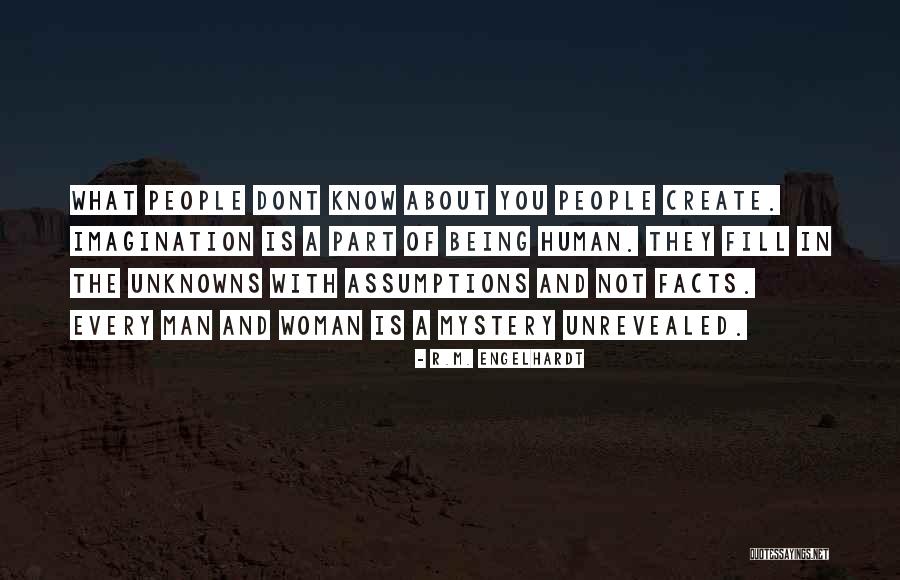 Mystery And Imagination Quotes By R.M. Engelhardt Mystery And Imagination Quotes By R.M. Engelhardt