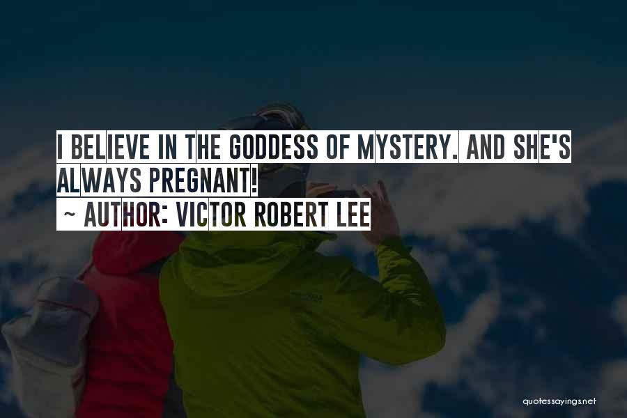 Mystery And Life Quotes By Victor Robert Lee