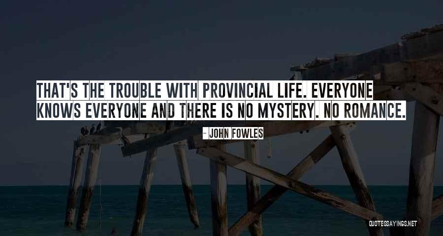 Mystery And Romance Quotes By John Fowles Mystery And Romance Quotes By John Fowles