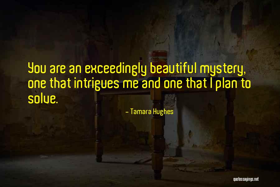 Mystery And Romance Quotes By Tamara Hughes Mystery And Romance Quotes By Tamara Hughes