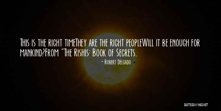 Mystery Book Quotes By Robert Delgado Mystery Book Quotes By Robert Delgado