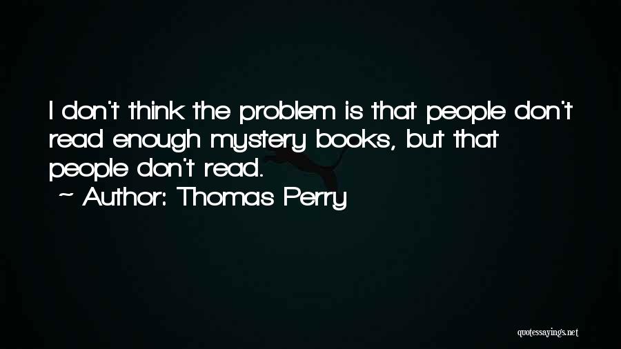 Mystery Books Quotes By Thomas Perry
