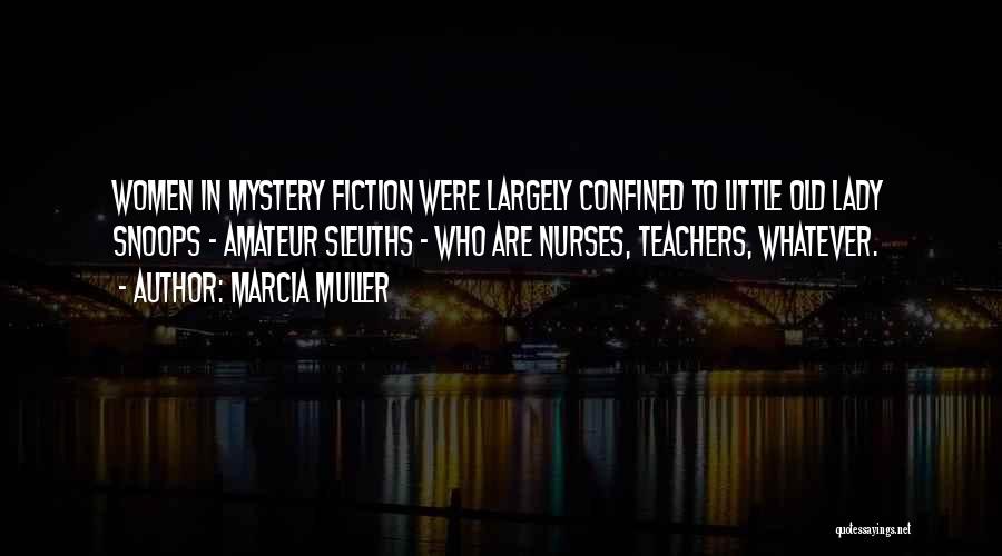 Mystery Fiction Quotes By Marcia Muller
