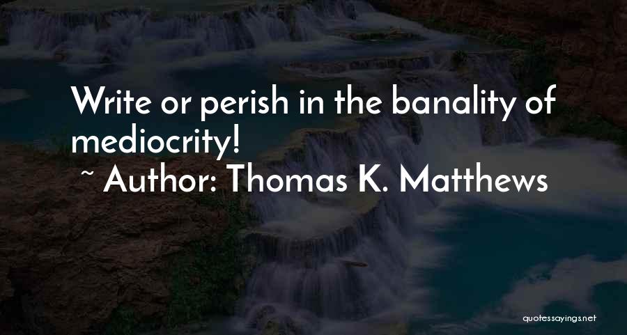 Mystery Fiction Quotes By Thomas K. Matthews