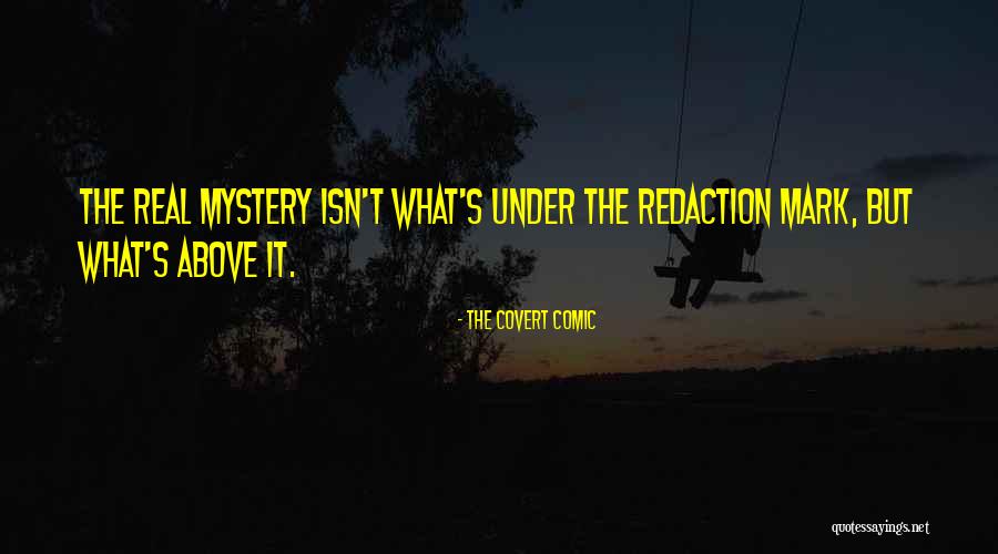 Mystery Funny Quotes By The Covert Comic