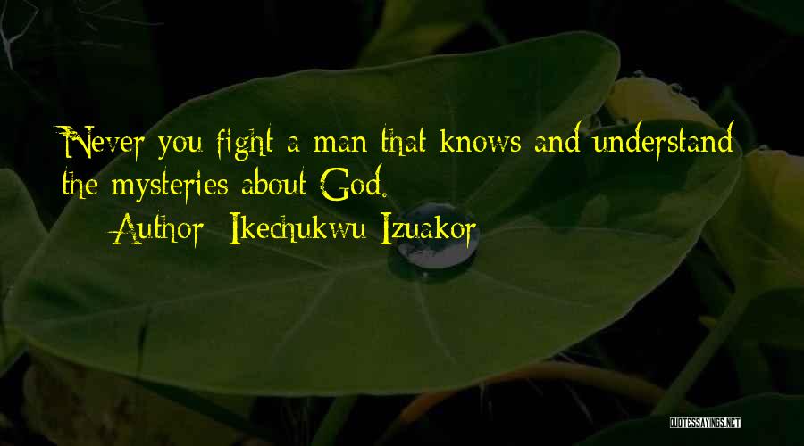 Mystery Man Quotes By Ikechukwu Izuakor