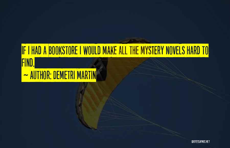 Mystery Novels Quotes By Demetri Martin