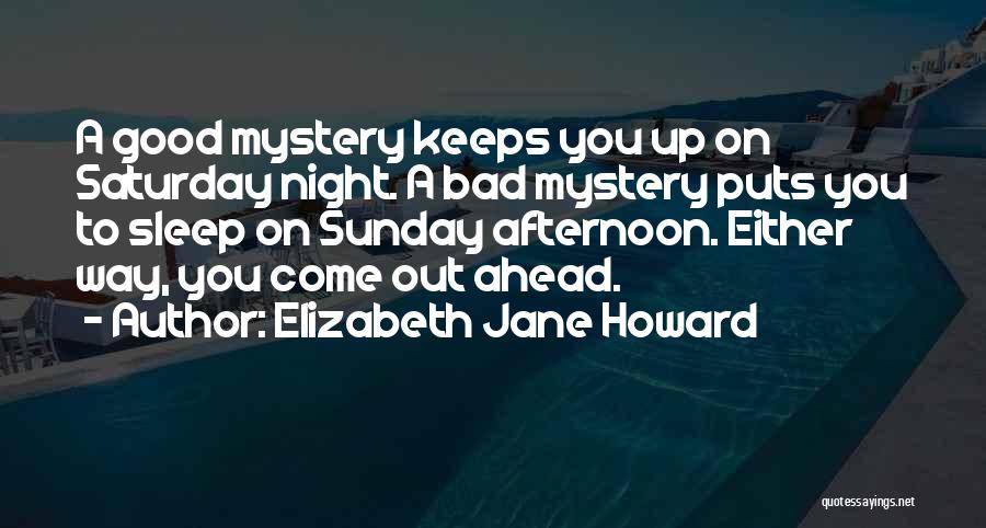 Mystery Novels Quotes By Elizabeth Jane Howard