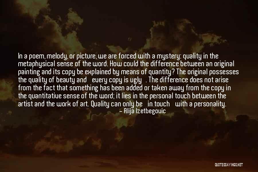 Mystery Of Beauty Quotes By Alija Izetbegovic Mystery Of Beauty Quotes By Alija Izetbegovic