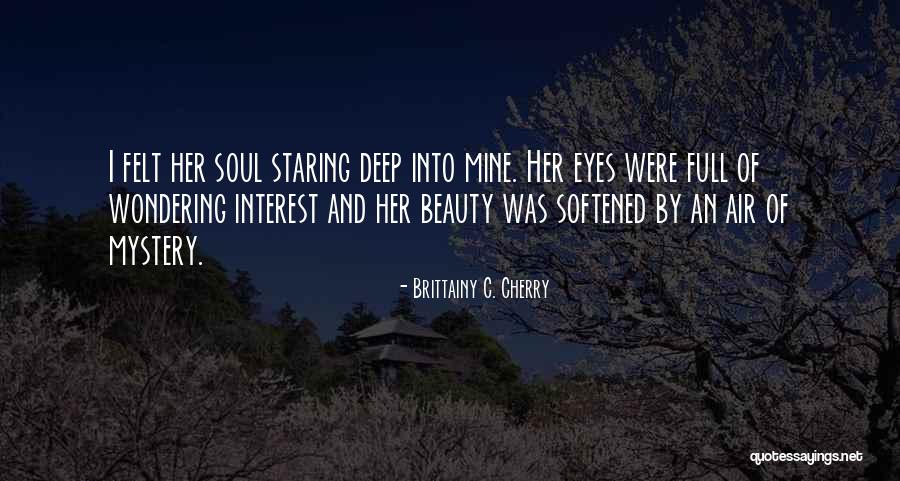 Mystery Of Beauty Quotes By Brittainy C. Cherry Mystery Of Beauty Quotes By Brittainy C. Cherry
