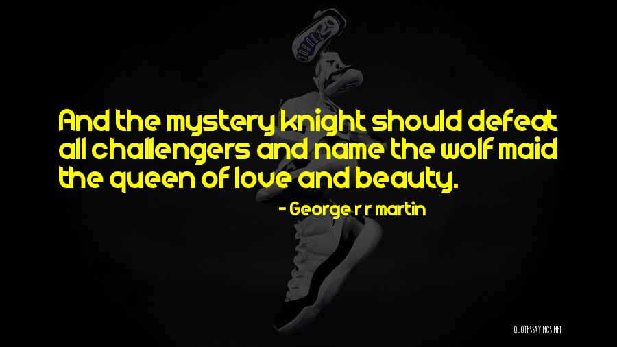 Mystery Of Beauty Quotes By George R R Martin Mystery Of Beauty Quotes By George R R Martin