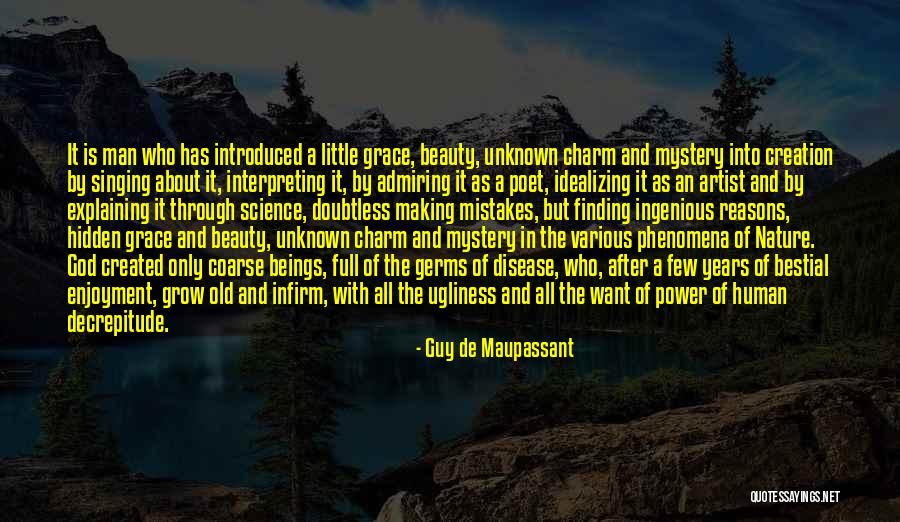 Mystery Of Beauty Quotes By Guy De Maupassant Mystery Of Beauty Quotes By Guy De Maupassant