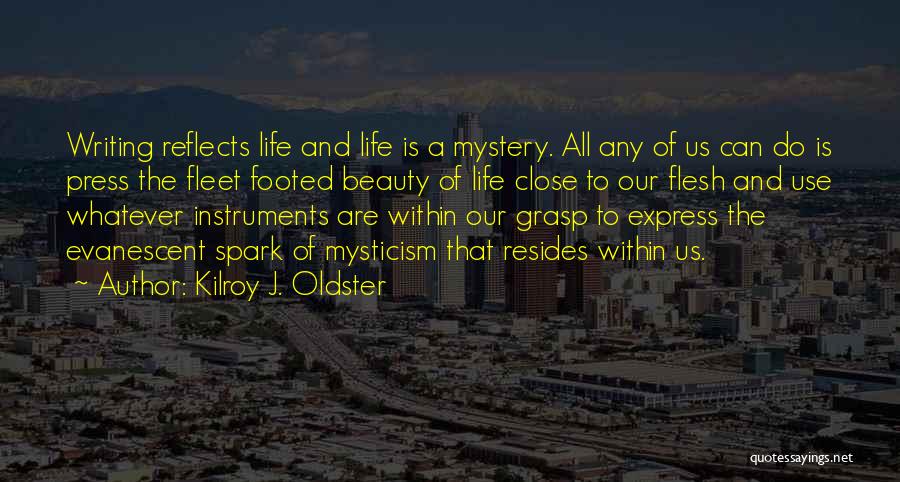 Mystery Of Beauty Quotes By Kilroy J. Oldster