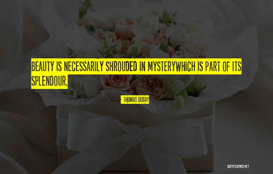 Mystery Of Beauty Quotes By Thomas Dubay Mystery Of Beauty Quotes By Thomas Dubay