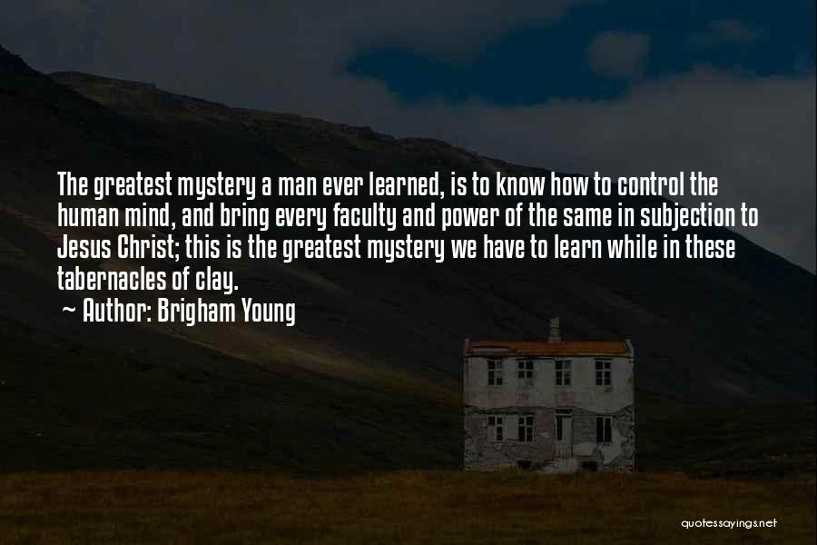 Mystery Of Christ Quotes By Brigham Young