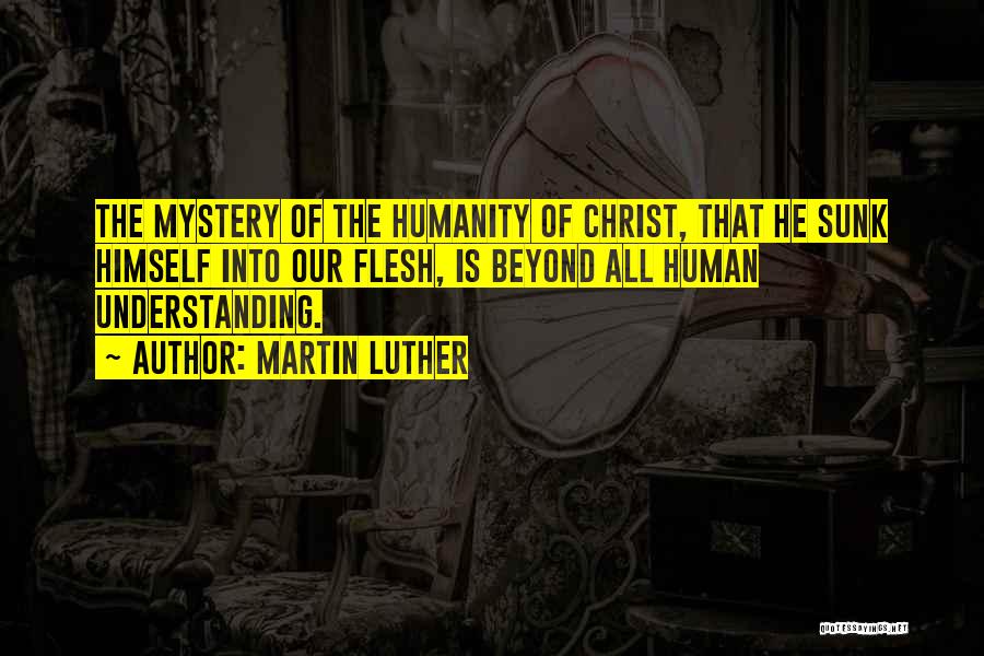 Mystery Of Christ Quotes By Martin Luther