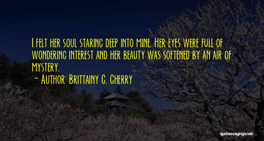 Mystery Of Eyes Quotes By Brittainy C. Cherry