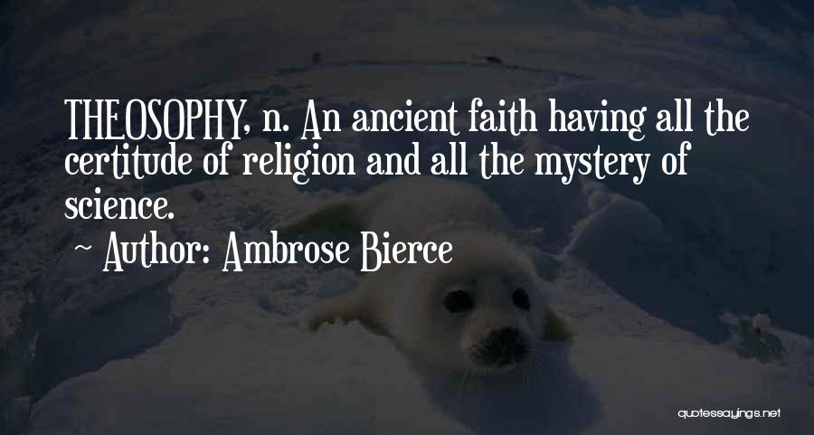 Mystery Of Faith Quotes By Ambrose Bierce