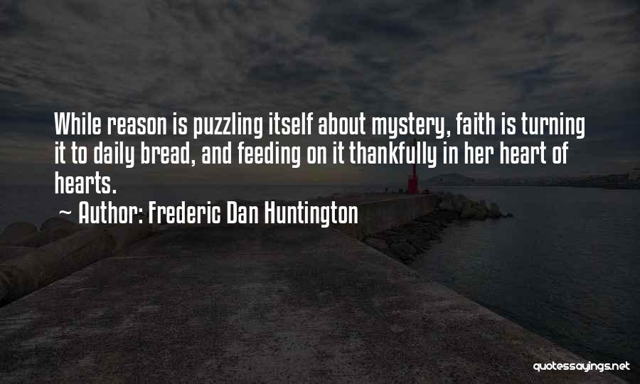 Mystery Of Faith Quotes By Frederic Dan Huntington