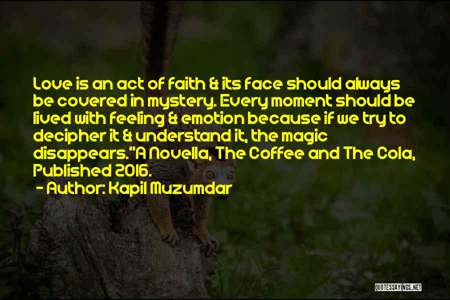 Mystery Of Faith Quotes By Kapil Muzumdar