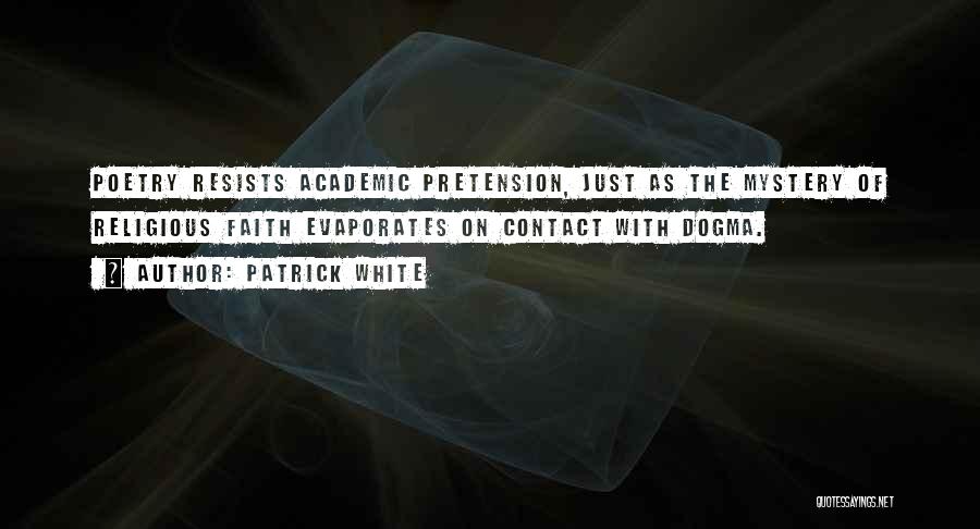 Mystery Of Faith Quotes By Patrick White