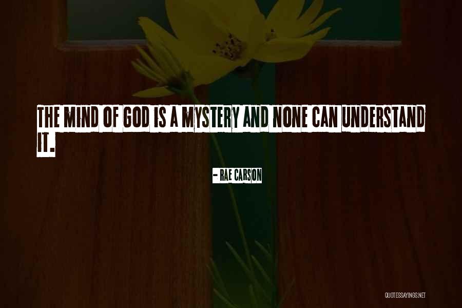 Mystery Of God Quotes By Rae Carson