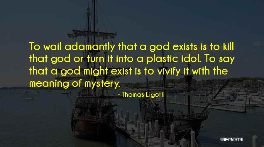 Mystery Of God Quotes By Thomas Ligotti