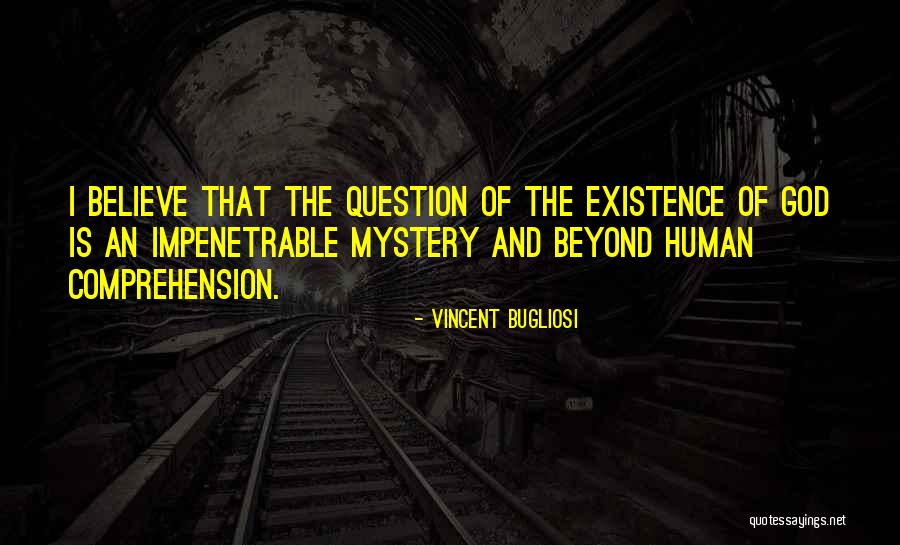 Mystery Of God Quotes By Vincent Bugliosi