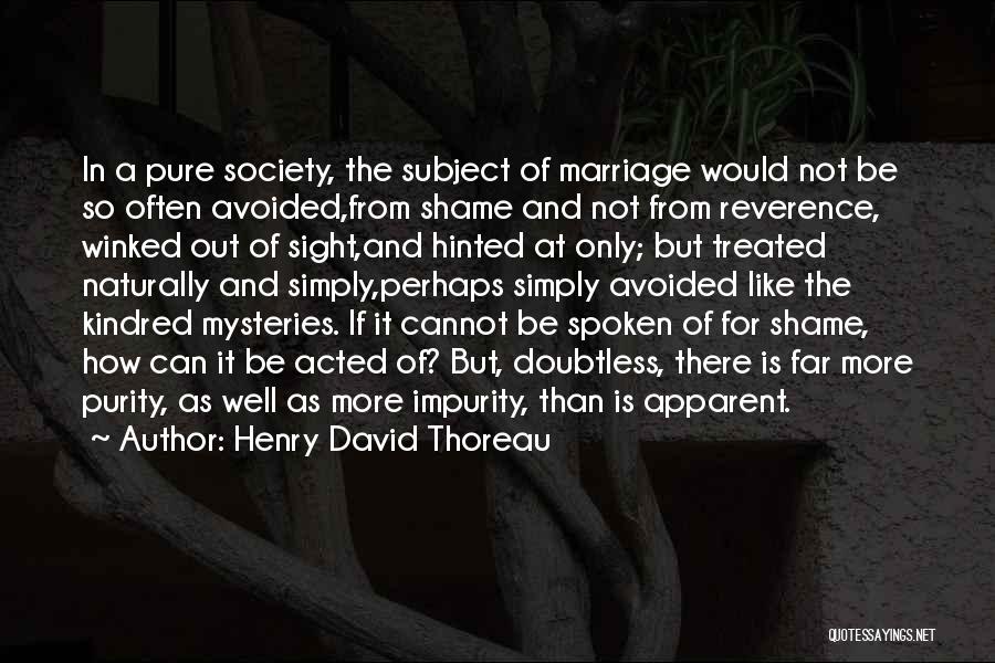 Mystery Of Marriage Quotes By Henry David Thoreau