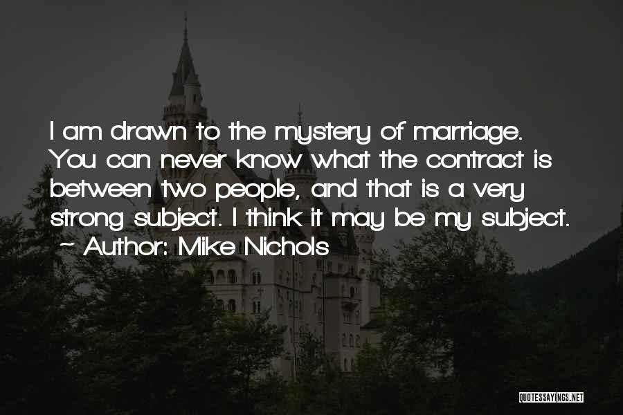 Mystery Of Marriage Quotes By Mike Nichols