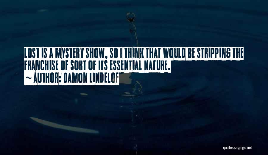 Mystery Of Nature Quotes By Damon Lindelof