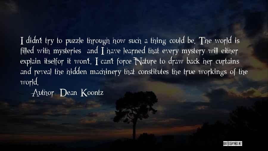 Mystery Of Nature Quotes By Dean Koontz