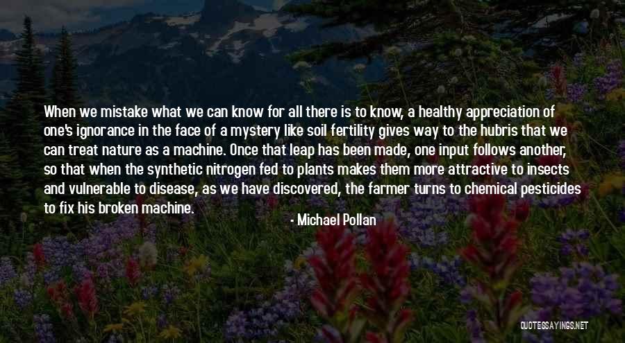 Mystery Of Nature Quotes By Michael Pollan