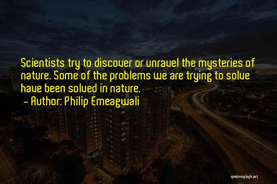 Mystery Of Nature Quotes By Philip Emeagwali