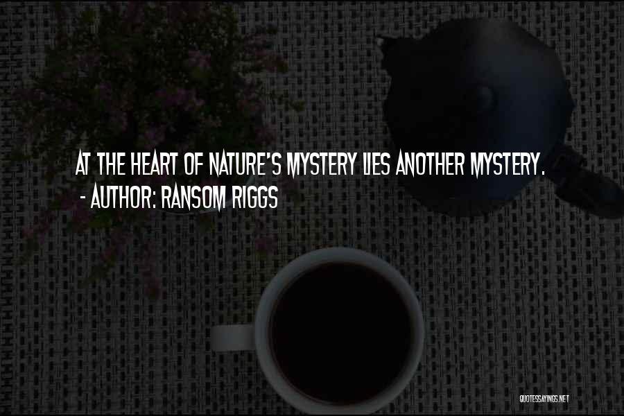 Mystery Of Nature Quotes By Ransom Riggs