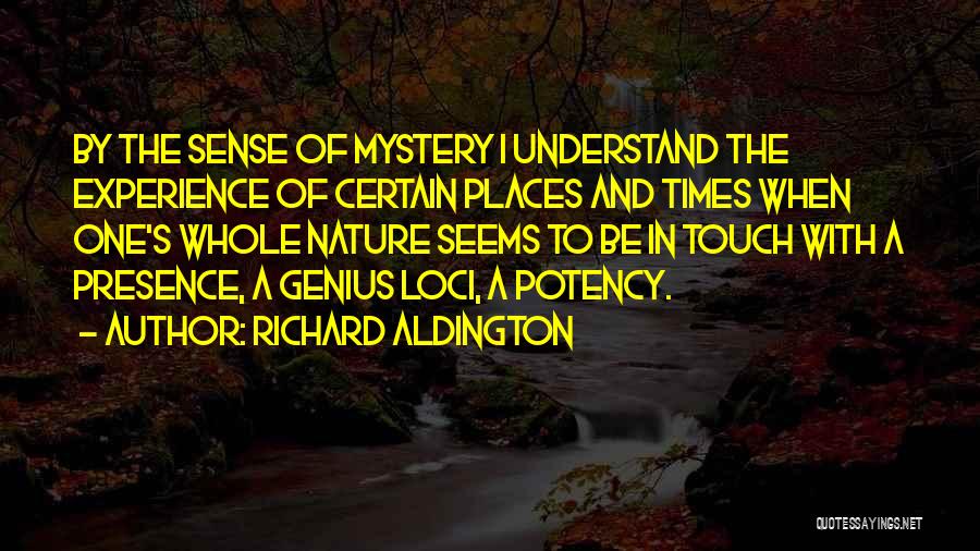 Mystery Of Nature Quotes By Richard Aldington