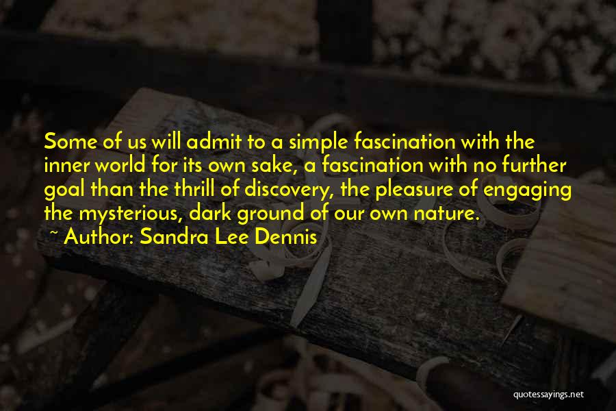 Mystery Of Nature Quotes By Sandra Lee Dennis